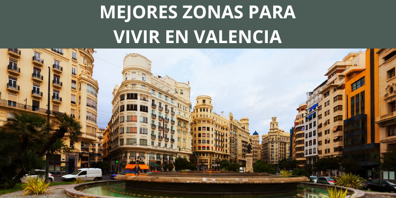 Las mejores zonas para vivir en Valencia